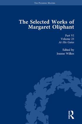 The Selected Works of Margaret Oliphant, Part VI Volume 23: At His Gates