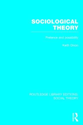 Sociological Theory (RLE Social Theory)