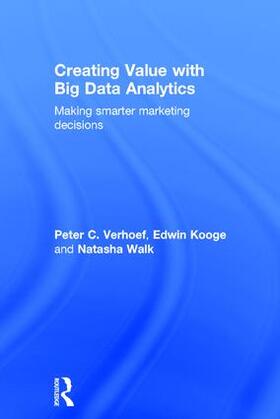 Creating Value with Big Data Analytics