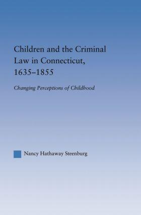 Children and the Criminal Law in Connecticut, 1635-1855