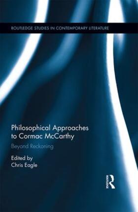 Philosophical Approaches to Cormac McCarthy