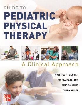 Guide to Pediatric Physical Therapy: A Clinical Approach