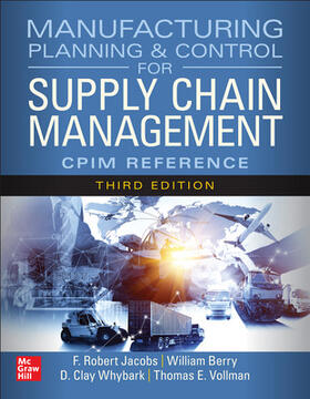 Manufacturing Planning and Control for Supply Chain Management: The CPIM Reference