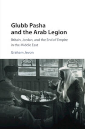 Glubb Pasha and the Arab Legion