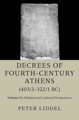 Decrees of Fourth-Century Athens (403/2-322/1 BC): Volume 2, Political and Cultural Perspectives