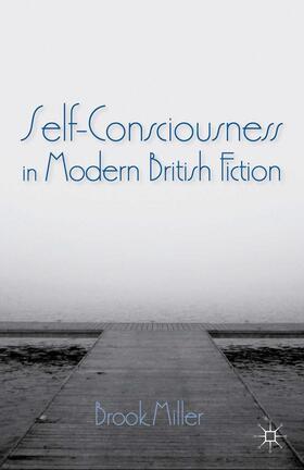 Self-Consciousness in Modern British Fiction