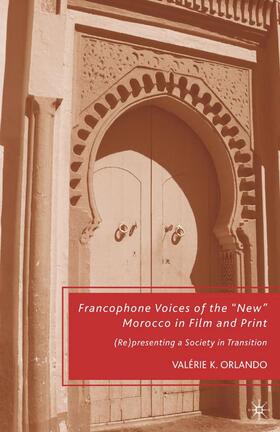 Francophone Voices of the ¿New¿ Morocco in Film and Print