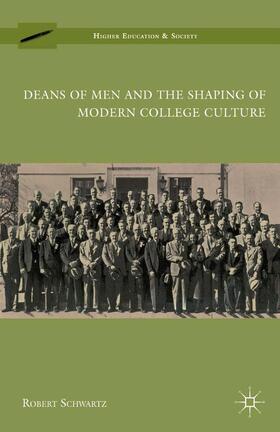 Deans of Men and the Shaping of Modern College Culture