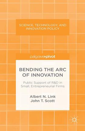 Bending the Arc of Innovation: Public Support of R&d in Small, Entrepreneurial Firms
