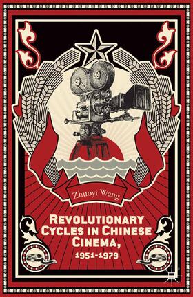 Revolutionary Cycles in Chinese Cinema, 1951¿1979