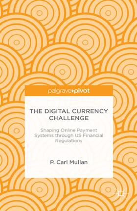 The Digital Currency Challenge: Shaping Online Payment Systems Through Us Financial Regulations