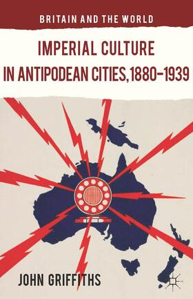 Imperial Culture in Antipodean Cities, 1880-1939