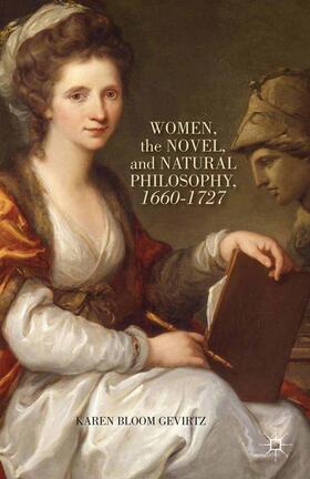 Women, the Novel, and Natural Philosophy, 1660¿1727