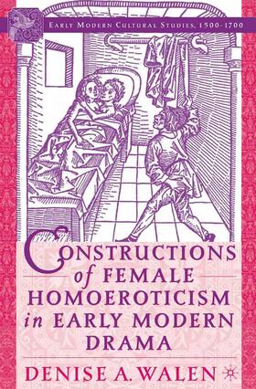 Constructions of Female Homoeroticism in Early Modern Drama