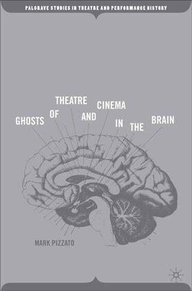 Ghosts of Theatre and Cinema in the Brain