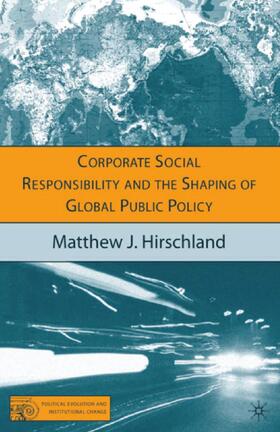 Corporate Social Responsibility and the Shaping of Global Public Policy