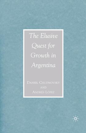 The Elusive Quest for Growth in Argentina