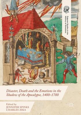 Disaster, Death and the Emotions in the Shadow of the Apocalypse, 1400¿1700