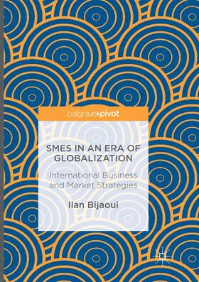 Smes in an Era of Globalization: International Business and Market Strategies