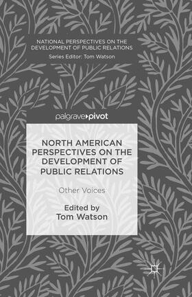 North American Perspectives on the Development of Public Relations