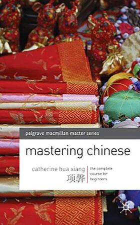 Mastering Chinese: The Complete Course for Beginners