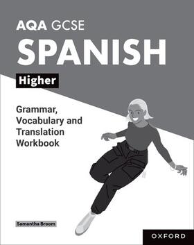 AQA GCSE Spanish: AQA GCSE Spanish Higher Grammar, Vocabulary and Translation Workbooks