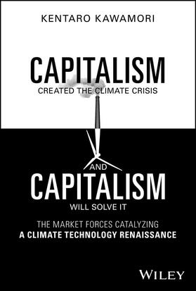 Capitalism Created the Climate Crisis and Capitalism Will Solve It