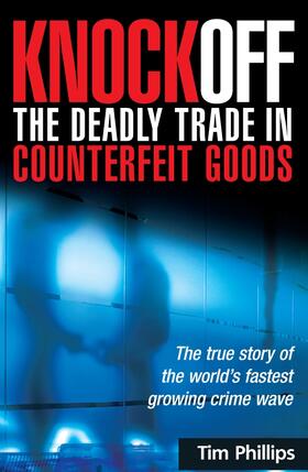 Knockoff: The Deadly Trade in Counterfeit Goods