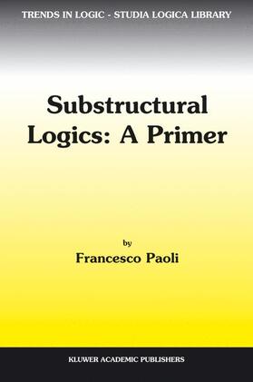 Substructural Logics: A Primer
