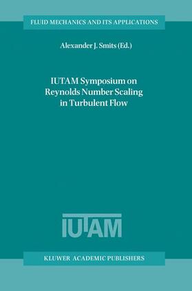 IUTAM Symposium on Reynolds Number Scaling in Turbulent Flow