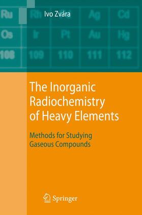 The Inorganic Radiochemistry of Heavy Elements