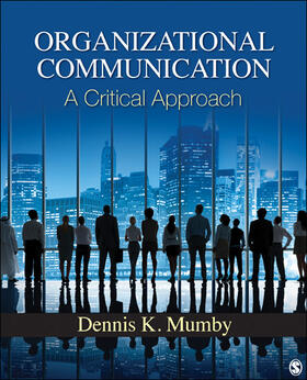 Organizational Communication: A Critical Approach