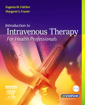 Fulcher, E: Introduction to Intravenous Therapy for Health P