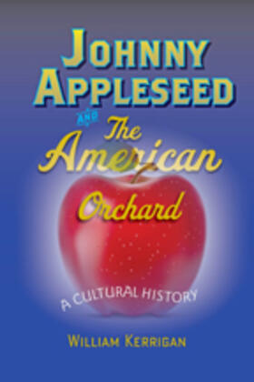 Johnny Appleseed and the American Orchard