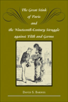 The Great Stink of Paris and the Nineteenth-Century Struggle Against Filth and Germs