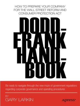 Dodd-Frank Handbook: How to Prepare Your Company for  the Wall Street Reform and Consumer Protection Act