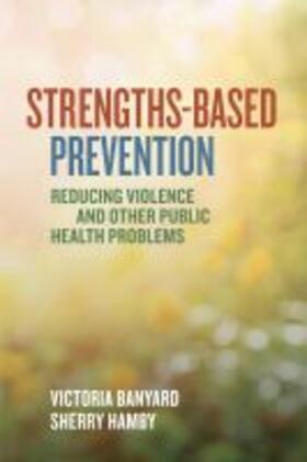 Strengths-Based Prevention: Reducing Violence and Other Public Health Problems