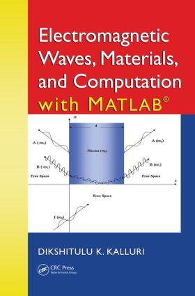 Electromagnetic Waves, Materials, and Computation with MATLAB (R)
