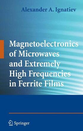 Magnetoelectronics of Microwaves and Extremely High Frequencies in Ferrite Films