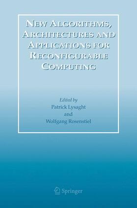 New Algorithms, Architectures and Applications for Reconfigurable Computing