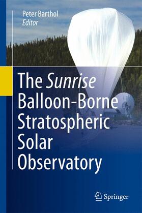 The Sunrise Balloon-Borne Stratospheric Solar Observatory