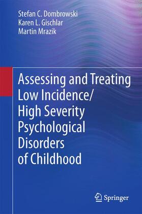 Assessing and Treating Low Incidence/High Severity Psychological Disorders of Childhood