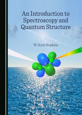 An Introduction to Spectroscopy and Quantum Structure