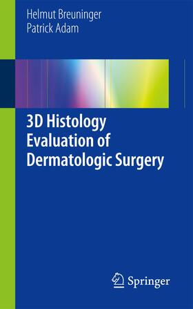 3D Histology Evaluation of Dermatologic Surgery