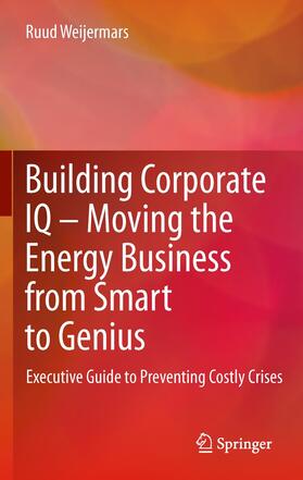 Building Corporate IQ ¿ Moving the Energy Business from Smart to Genius
