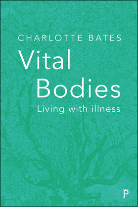 Vital Bodies: Living with Illness