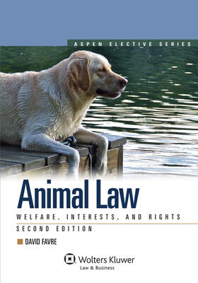 Animal Law: Welfare, Interests, and Rights