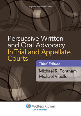 Persuasive Written and Oral Advocacy in Trial and Appellate Courts