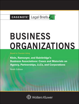 Casenote Legal Briefs for Business Organizations, Keyed to Klein, Ramseyer, and Bainbridge