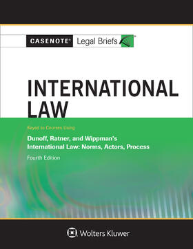 Casenote Legal Briefs for International Law, Keyed to Dunoff, Ratner, and Wippman